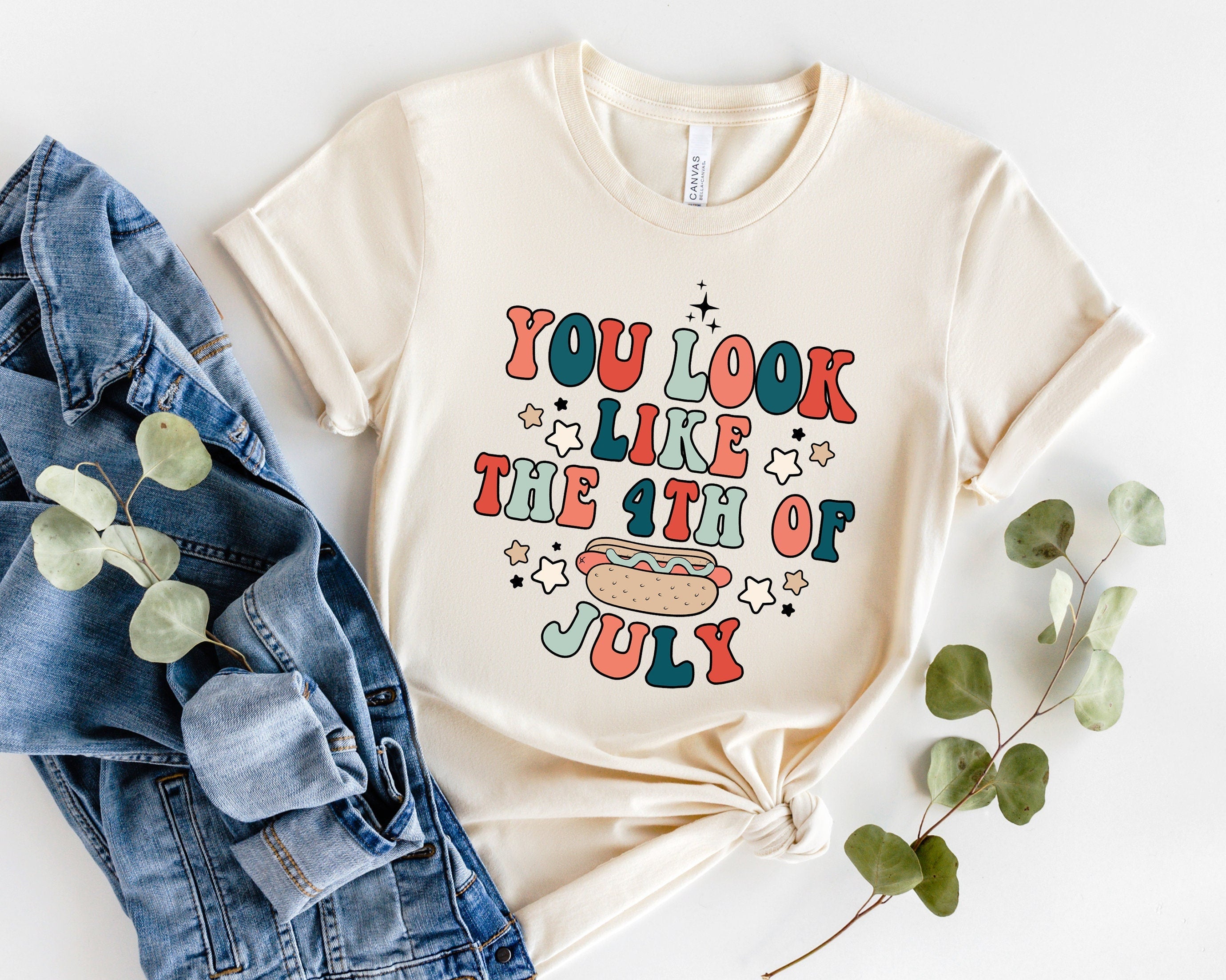 You Look Like The 4th of July T-shirt